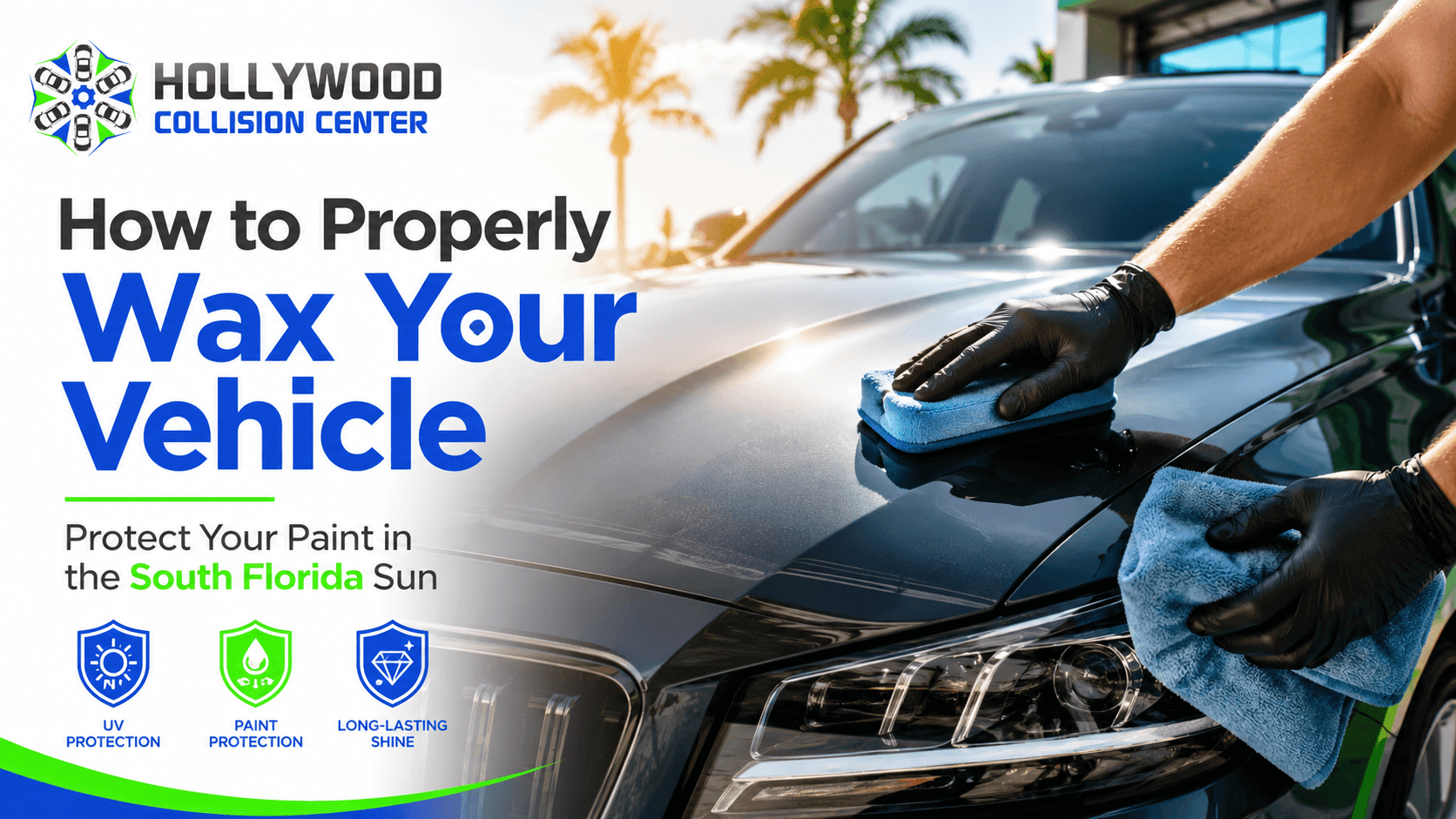 How to Properly Wax Your Vehicle and Protect Its Paint From the South Florida Sun